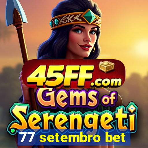 77 setembro bet